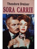 Theodore Dreiser - Sora Carrie (Editia: 2012)