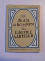 300 DE ANI DE LA NASTEREA LUI DIMITRIE CANTEMIR , 1974 foto