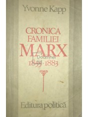 Yvonne Kapp - Cronica familiei Marx 1855-1883 (Editia: 1983) foto
