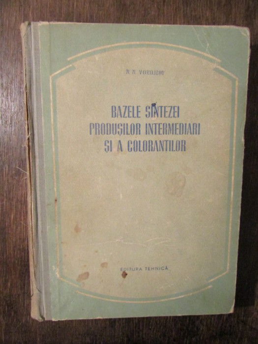 Bazele sintezei produșilor intermediari și a coloranților - N. N. Vorojtov