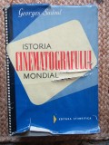 Istoria cinematografului mondial De la origini pana in zilele noastre-Georges Sadoul