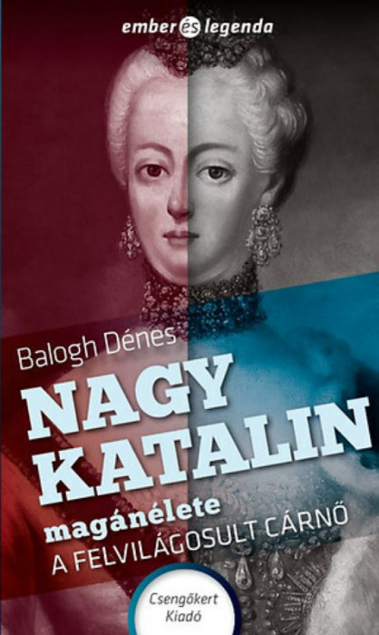 Nagy Katalin mag&aacute;n&eacute;lete - A felvil&aacute;gosult c&aacute;rnő - Balogh D&eacute;nes