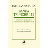 Banda trunchiului. O poveste romantica despre briganzi si dragoste - Tracus Arte