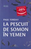 Paul Torday - La pescuit de somon in Yemen