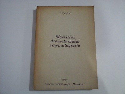 MAIESTRIA DRAMATURGULUI CINEMATOGRAFIC - I. VAISFELD foto