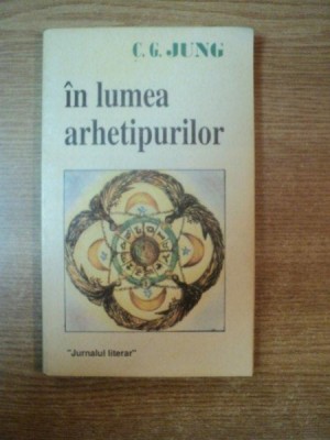 IN LUMEA ARHETIPURILOR de C.G. JUNG , 1994 foto