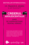 Creierul adolescentului | Frances E. Jensen, Amy Ellis Nutt, Humanitas