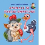 Prima mea carticica: Animale si pasari omnivore - Silvia Ursache-Brega