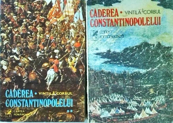 Vintila Corbul - Caderea Constantinopolului, 2 volume