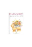 &Icirc;ţi mulţumesc pentru faptele bune - Hardcover - Helen Exley - Helen Exley