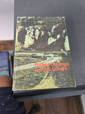 Podisul Dobrogei și Delta Dunării - Ioan Popovici, Mihai Grigore, Ion Marin, Ion Velea foto