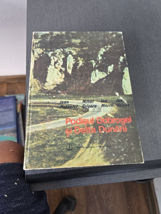 Podisul Dobrogei și Delta Dunării - Ioan Popovici, Mihai Grigore, Ion Marin, Ion Velea