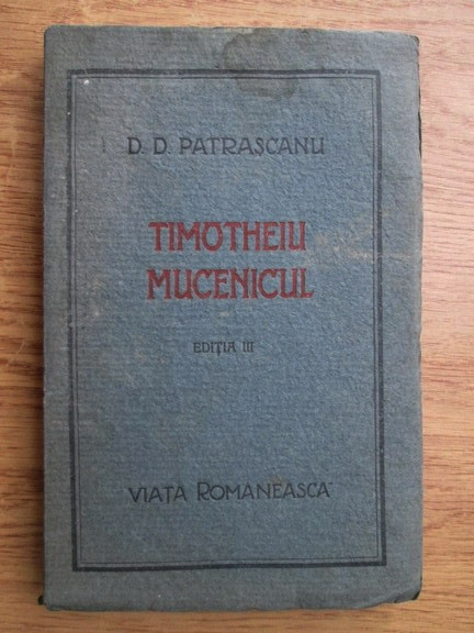 D. D. Patrascanu - Timotheiu mucenicul (1922)