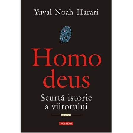 Homo Deus. Scurta istorie a viitorului