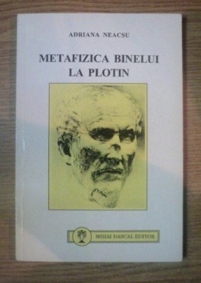 Metafizica binelui la Plotin / Adriana Neacsu foto