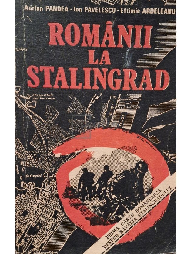 Adrian Pandea - Romanii la Stalingrad (Editia: 1992) | arhiva Okazii.ro