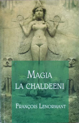 MAGIA LA CHALDEENI-FRANCOIS LENORMANT foto