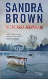 In cautarea adevarului - Sandra Brown