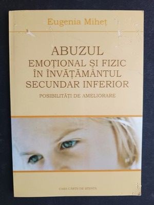 Abuzul emotional si fizic in invatamantul secundar inferior- Eugenia Mihet foto