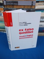 IANCU LUCICA - EX FALSO QUODLIBET , STUDII DE LOGICA PARACONSISTENTA , 2004 foto