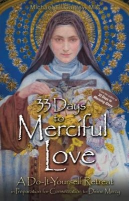 33 Days to Merciful Love: A Do-It-Yourself Retreat in Preparation for Divine Mercy Consecration foto