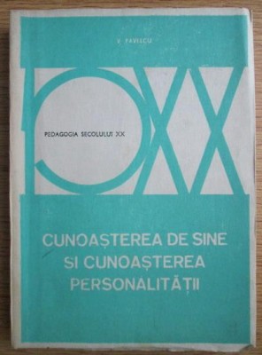 V. Pavlicu - Cunoasterea de sine si cunoasterea personalitatii foto