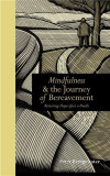 Mindfulness &amp; the Journey of Bereavement: Restoring Hope After a Death | Peter Bridgewater
