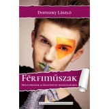 F&eacute;rfiműszak - Melegprostik a megfizetett boldogs&aacute;gr&oacute;l - Domszky L&aacute;szl&oacute;