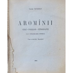 Tache Papahagi, Arom&icirc;nii, Grai - Folklor-Etnografie cu o introducere istorică, 1932