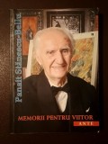 Panait Stănescu-Bellu - Memorii pentru viitor (2006) (vezi descriere, sublinieri)
