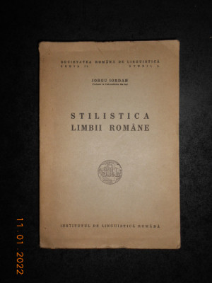 IORGU IORDAN - STILISTICA LIMBII ROMANE (1944, prima editie) foto