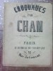 CROUQUADES , CHAM, PARIS