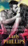 &Icirc;ndrăznește să iubești, Carly Phillips