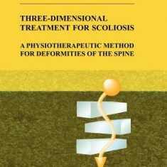 Three-Dimensional Treatment for Scoliosis: A Physiotherapeutic Method for Deformities of the Spine