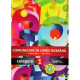 Comunicare in limba romana. Culegere clasa 1 - Simona Brie