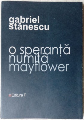 GABRIEL STANESCU-O SPERANTA NUMITA MAYFLOWER/POEME2008/pr.RACHIERU/postf.DANILOV foto