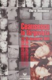 Ceausescu la Targoviste (22-25 decembrie 1989) &ndash; Viorel Domenico (putin uzata)