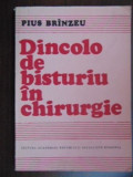 DINCOLO DE BISTURIU IN CHIRURGIE PIUS BRINZEU 1988