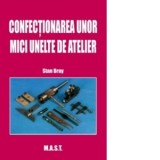 Confectionarea unor mici unelte de atelier - Ligia Sendrea, Stan Bray