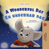 A Wonderful Day (English Swedish Bilingual Children&#039;s Book)