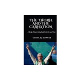 The Thorn and the Carnation: A Single Volume Including Parts One and Two