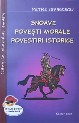 SNOAVE, POVESTI MORALE, POVESTIRI ISTORICE-PETRE ISPIRESCU-244043 foto