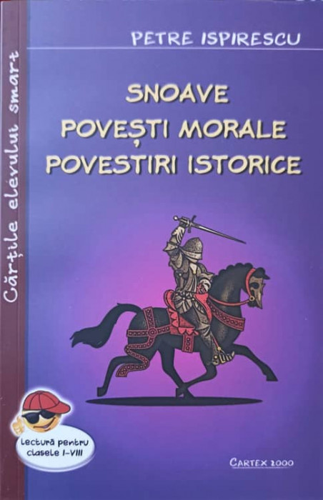 SNOAVE, POVESTI MORALE, POVESTIRI ISTORICE-PETRE ISPIRESCU-244043