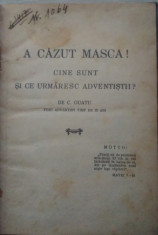 C. Ouatu / A CĂZUT MASCA! CINE SUNT ȘI CE URMĂRESC ADVENTIȘTII? ediție anii 1920 foto