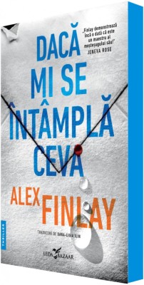 Daca Mi Se Intampla Ceva, Alex Finlay - Editura Corint foto