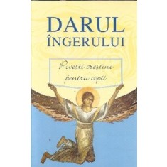 Darul ingerului (povesti crestine pentru copii)