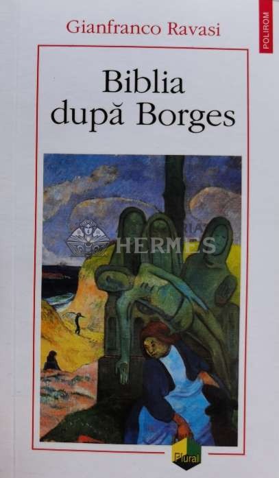 Biblia dupa Borges - 2019 - Gianfranco Ravasi (B11)