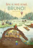 Bine ai venit acasa Bruno!