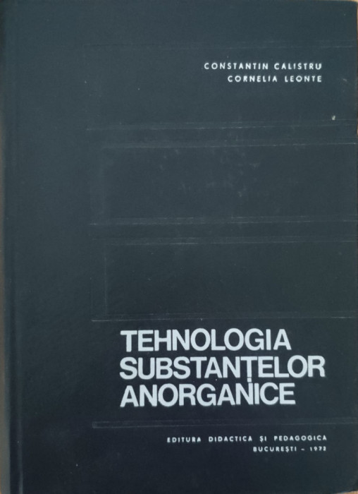 Tehnologia Substantelor Anorganice - Constantin Calistru Cornelia Leonte , E885