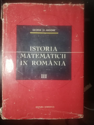 Istoria matematicii &amp;icirc;n Rom&amp;acirc;nia vol iii foto